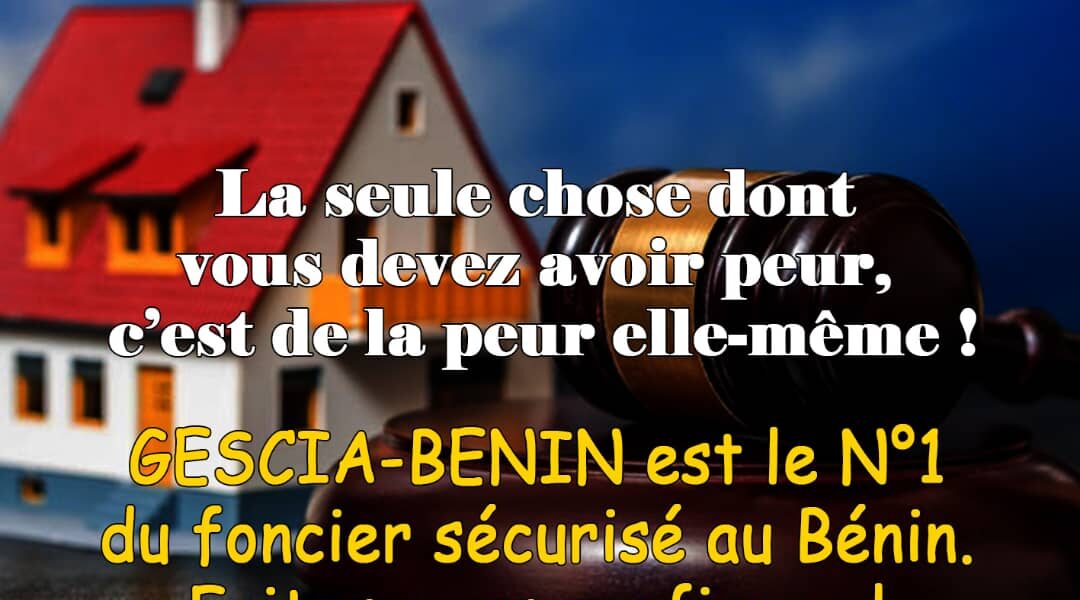 agence immobilière de confiance au Bénin